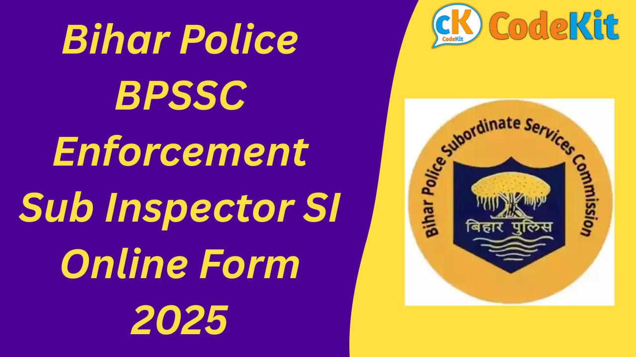 Bihar Police BPSSC Enforcement Sub Inspector SI Online Form 2025