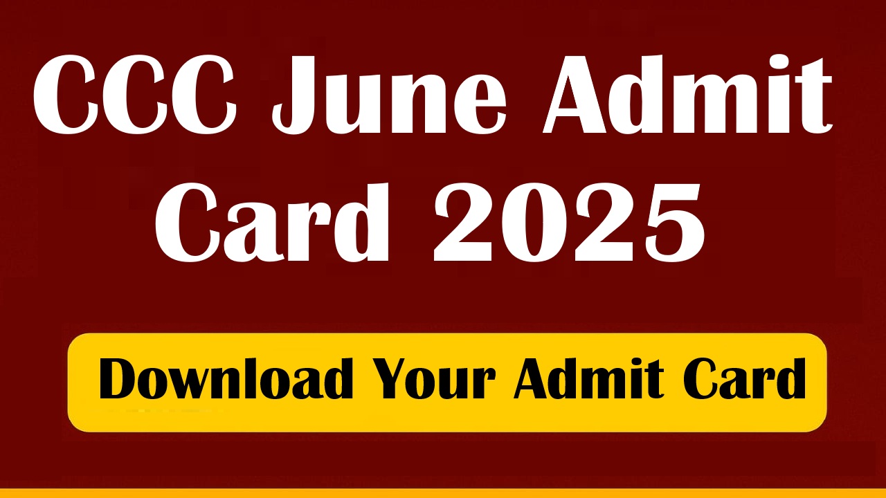 CCC June Admit Card 2025
