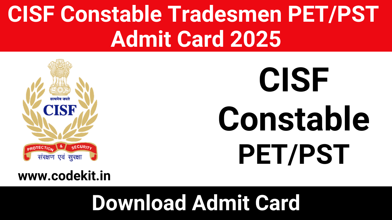 CISF Constable Tradesmen PET/PST Admit Card 2025